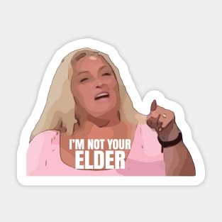 Angela I Am Not Your Elder 90 Day Fiance Sticker